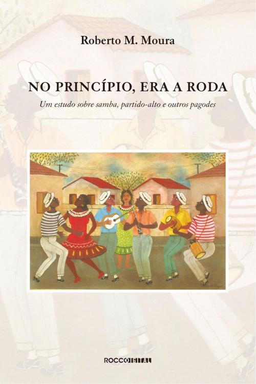 Cover of the book No princípio, era a roda by Roberto M. Moura, Roberto DaMatta, Rocco Digital