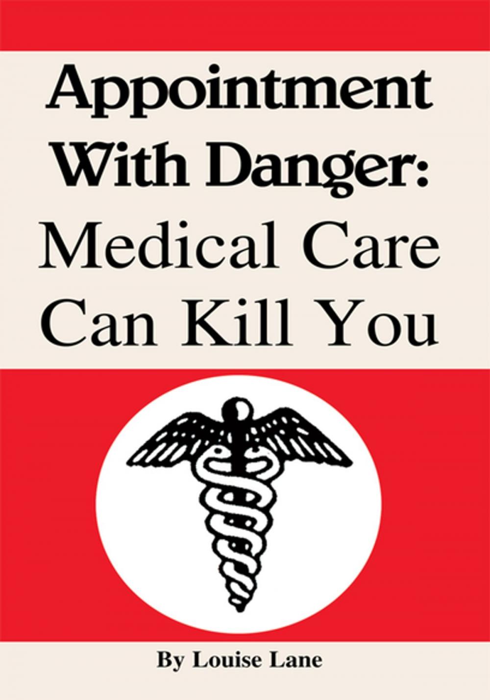 Big bigCover of Appointment with Danger: Medical Care Can Kill You