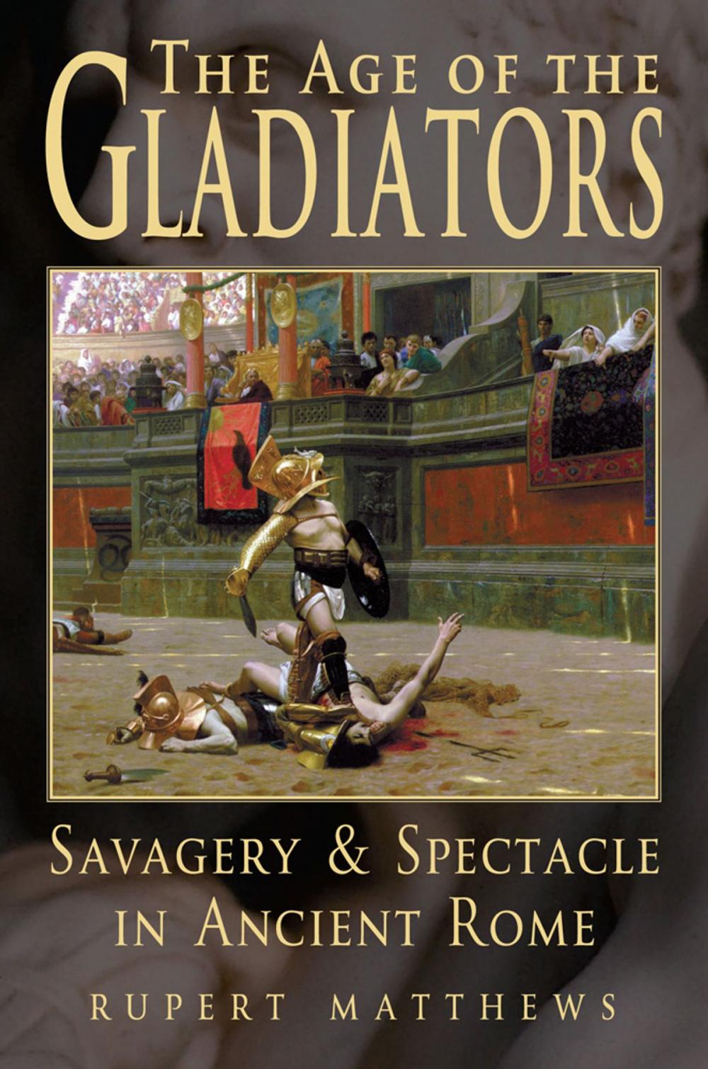 Big bigCover of The Age of Gladiators
