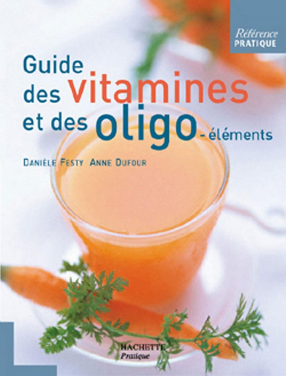 Big bigCover of Guide des vitamines et des oligo-éléments