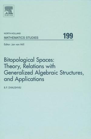 bigCover of the book Bitopological Spaces: Theory, Relations with Generalized Algebraic Structures and Applications by 