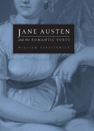 Cover of the book Jane Austen and the Romantic Poets by Dennis Dalton