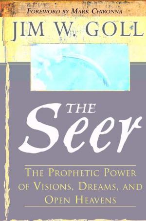 Cover of the book The Seer: The Prophetic Power of Visions, Dreams, and Open Heavens by Bill Johnson, Mike Seth, Marilyn Seth