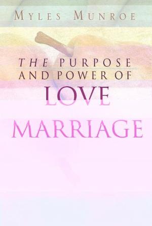 Cover of the book The Purpose and Power of Love & Marriage by Luke Holter