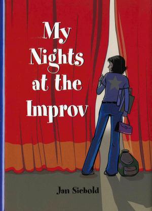 Cover of the book My Nights at the Improv by Jan Siebold