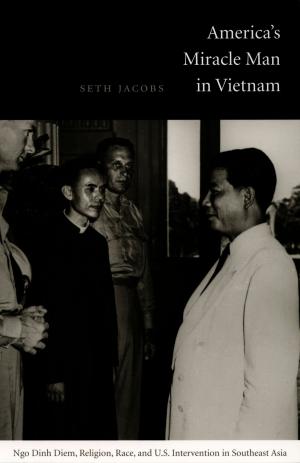 Cover of the book America's Miracle Man in Vietnam by Louisa Schell Hoberman