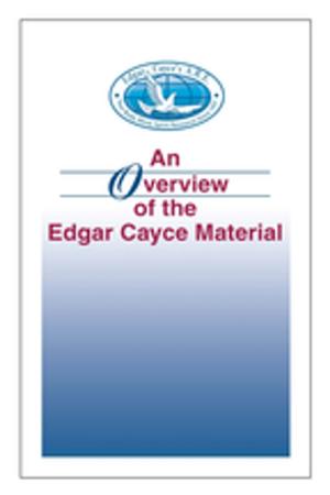 Cover of the book An Overview of the Edgar Cayce Material by Nancy Kirkpatrick, Sidney D. Kirkpatrick