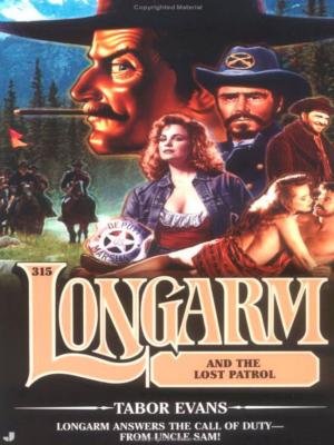 Cover of the book Longarm 315: Longarm and the Lost Patrol by Tobsha Learner