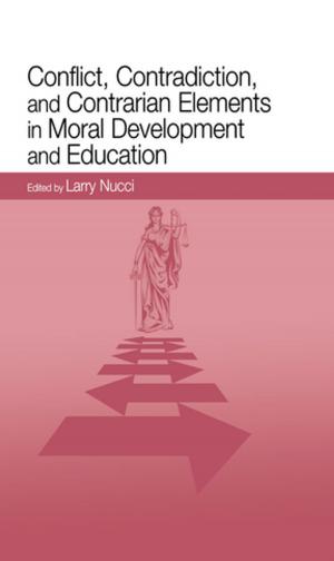Cover of the book Conflict, Contradiction, and Contrarian Elements in Moral Development and Education by Jennifer J Elam