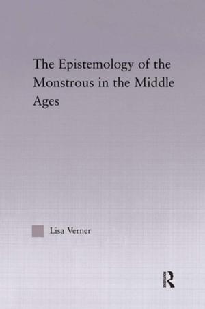 Cover of the book The Epistemology of the Monstrous in the Middle Ages by 