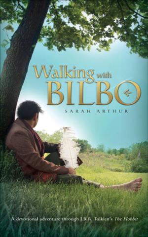 Cover of the book Walking with Bilbo by Joel C. Rosenberg