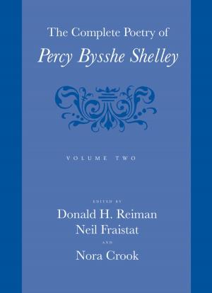 Cover of the book The Complete Poetry of Percy Bysshe Shelley by Donald L. McCabe, Kenneth D. Butterfield, Linda K. Treviño
