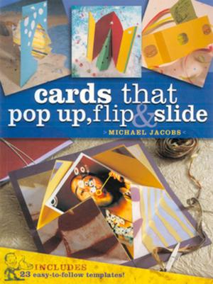 Cover of the book Cards that Pop Up, Flip & Slide by Wegner Rob
