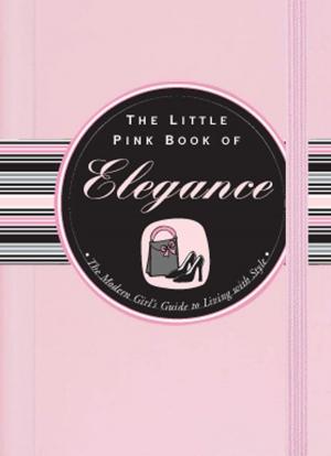 Cover of the book The Little Pink Book of Elegance by Ruth Cullen