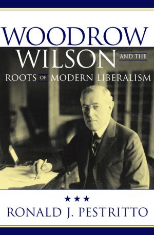 Book cover of Woodrow Wilson and the Roots of Modern Liberalism