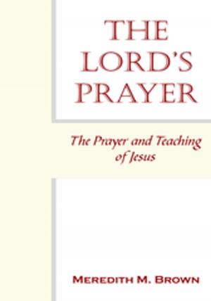 Cover of the book The Lord's Prayer by Ralston A Rhoden Jr.