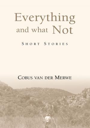 Cover of the book Everything and What Not by Inece Hughes