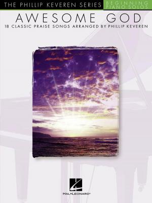 Cover of the book Awesome God - 18 Classic Praise Songs by Stephen Schwartz