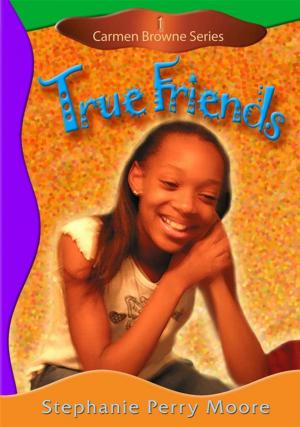 Cover of the book True Friends by E. M. Bounds