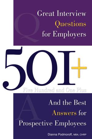 Cover of the book 501+ Great Interview Questions For Employers and the Best Answers for Prospective Employees by Ann Marie O'Phelan