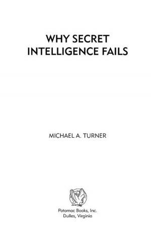 Cover of the book Why Secret Intelligence Fails by BERNARD WHALEN, JON WHALEN
