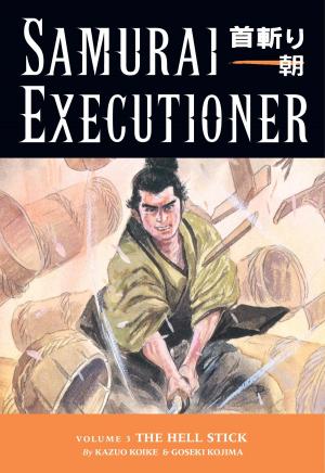 Cover of the book Samurai Executioner Volume 3: The Hell Stick by Naughty Dog Studios