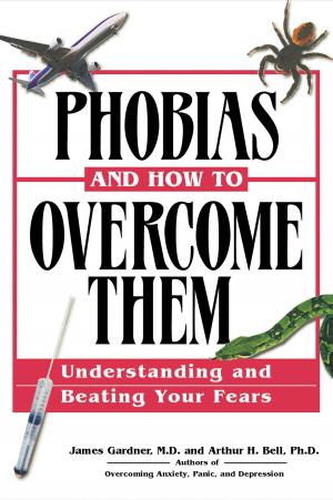 Cover of the book Phobias and How to Overcome Them by Carlos G. Y. Poenna