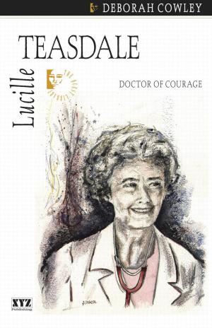 Cover of the book Lucille Teasdale by Patricia Skidmore