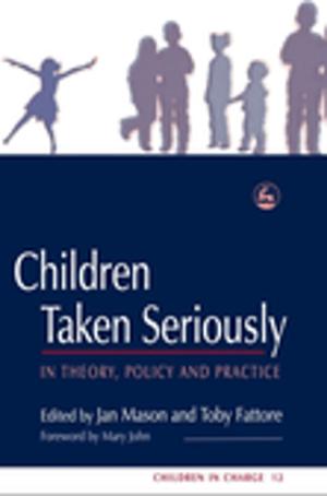 Cover of the book Children Taken Seriously by Lucy Watson, Bryan Lask