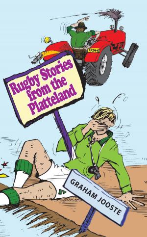 Cover of the book Rugby Stories from the Platteland by Steve Camp, Helmoed-Römer Heitman