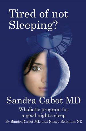 Cover of the book Tired of Not Sleeping? by Sandra Cabot MD, Wendy Perkins