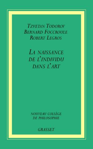 Cover of the book La naissance de l'individu dans l'art by François Weyergans