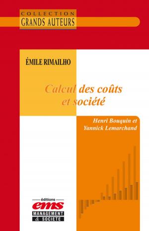 Cover of the book Émile Rimailho - Calcul des coûts et société by Laure Sugier, Céline Schmidt, Isabelle Dabadie, Amélie Bellion, Vanessa Beaudouin, Philippe Robert-Demontrond