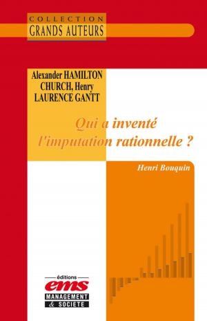 Cover of the book Alexander Hamilton Church et Henry Laurence Gantt - Qui a inventé l'imputation rationnelle ? by Valentina Carbone, Valérie Moatti