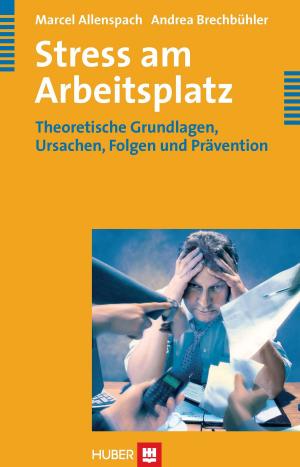 Cover of the book Stress am Arbeitsplatz - Theoretische Grundlagen, Ursachen, Folgen und Prävention by Betty Lynn Tims