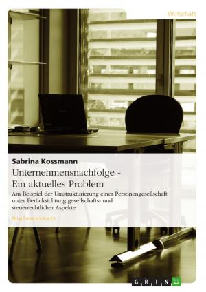 Cover of the book Unternehmensnachfolge - Ein aktuelles Problem by Daphne Efremidis