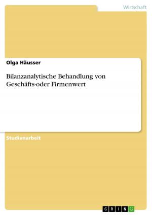 Cover of the book Bilanzanalytische Behandlung von Geschäfts-oder Firmenwert by Alexander Esch