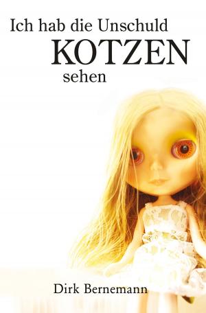 Cover of the book Ich hab die Unschuld kotzen sehen by Christoph Strasser