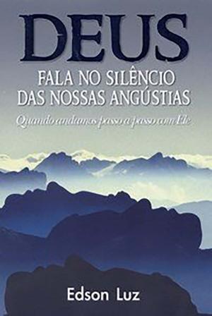 Cover of the book Deus Fala no Silêncio das Nossas Angústias by David Johnson