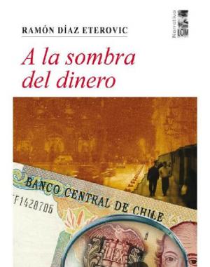 Cover of the book A la sombra del dinero by José Miguel Varas