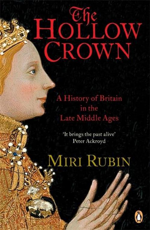 Cover of the book The Hollow Crown by Miri Rubin, Penguin Books Ltd