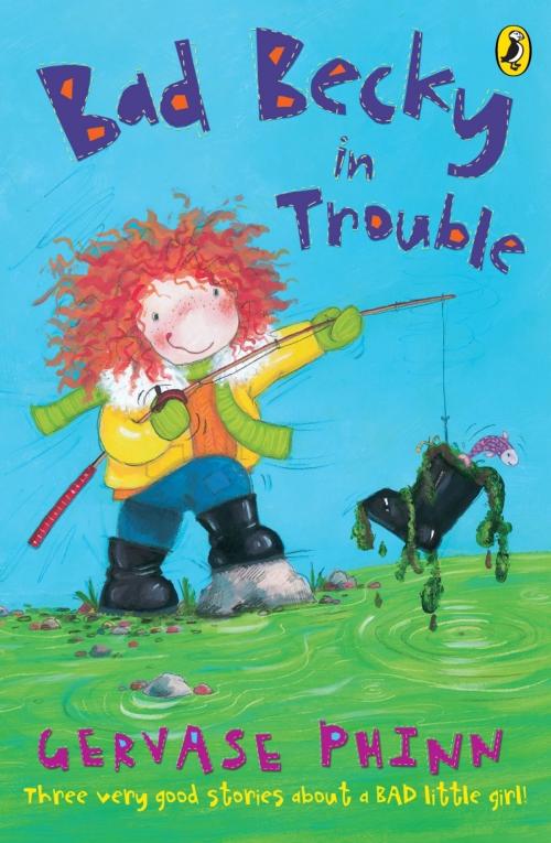Cover of the book Bad Becky in Trouble by Gervase Phinn, Penguin Books Ltd