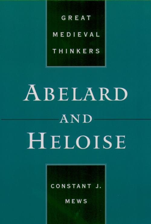 Cover of the book Abelard and Heloise by Constant J. Mews, Oxford University Press