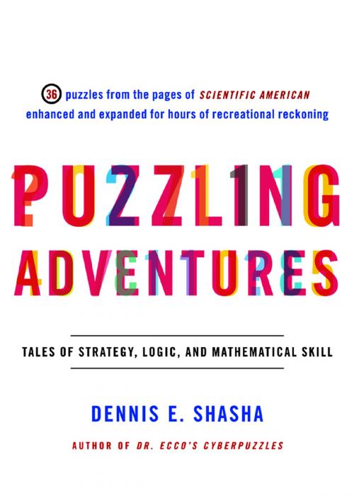 Cover of the book Puzzling Adventures: Tales of Strategy, Logic, and Mathematical Skill by Dennis E. Shasha, W. W. Norton & Company