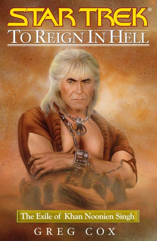 Cover of the book Star Trek: To Reign in Hell: The Exile of Khan Noonien Singh by Greg Cox, Pocket Books/Star Trek