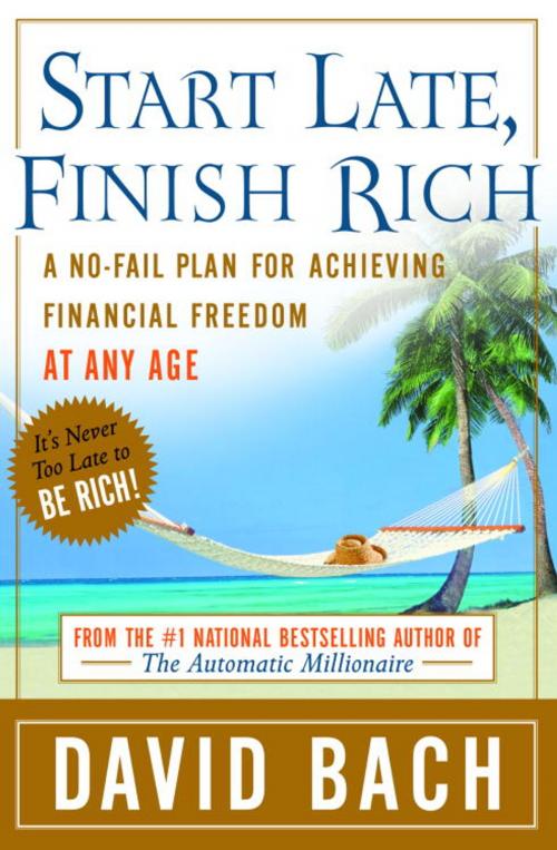 Cover of the book Start Late, Finish Rich by David Bach, The Crown Publishing Group