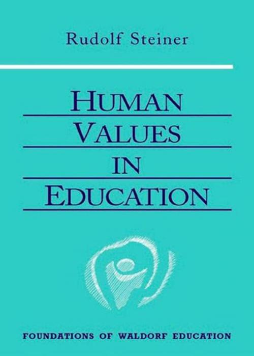 Cover of the book Human Values in Education by Rudolf Steiner, Christopher Bamford, SteinerBooks