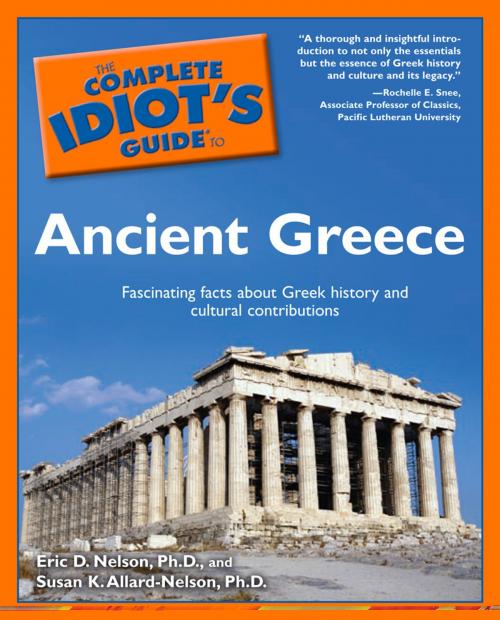 Cover of the book The Complete Idiot's Guide to Ancient Greece by Audrey Nelson Ph.D., Eric Nelson, DK Publishing