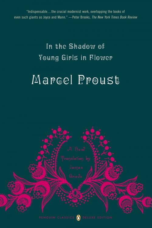 Cover of the book In the Shadow of Young Girls in Flower by Marcel Proust, James Grieve, Penguin Publishing Group