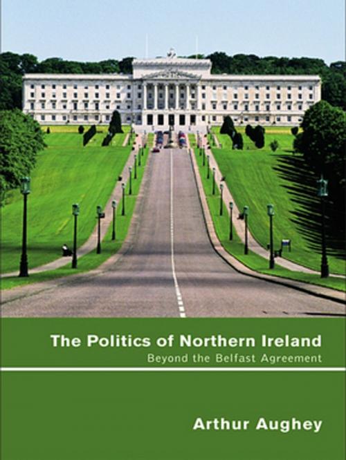 Cover of the book The Politics of Northern Ireland by Arthur Aughey, Taylor and Francis